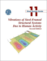 Design Guide 11: Vibrations of Steel-Framed Structural Systems Due to Human Activity (Second Ed.)